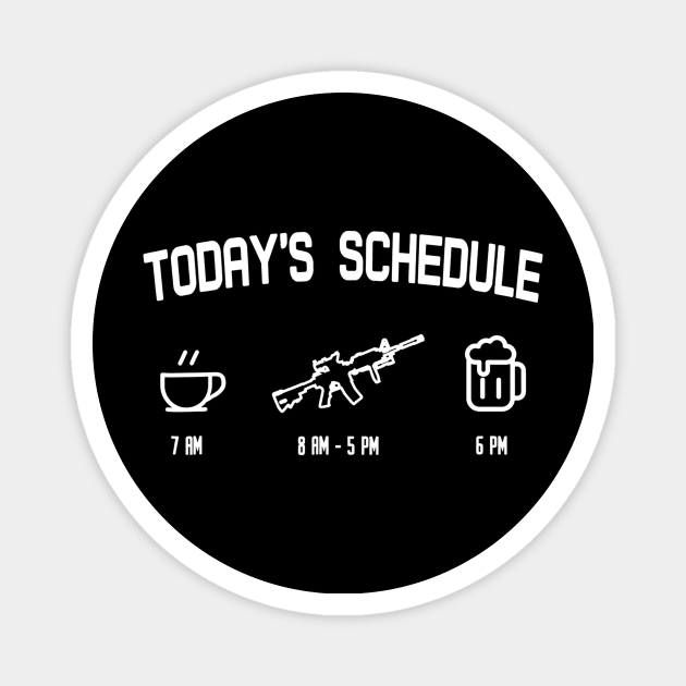 Todays Schedule Coffee Rifle Beer Pro Gun Patriotic Magnet by agustinbosman